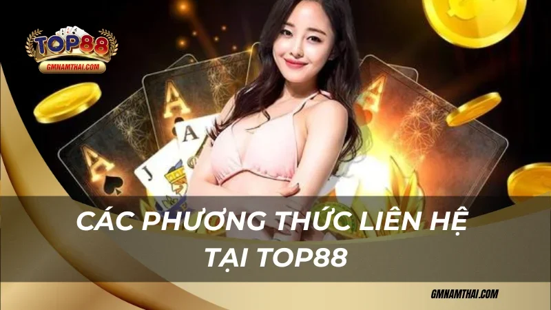 Các phương thức liên hệ tại Top88