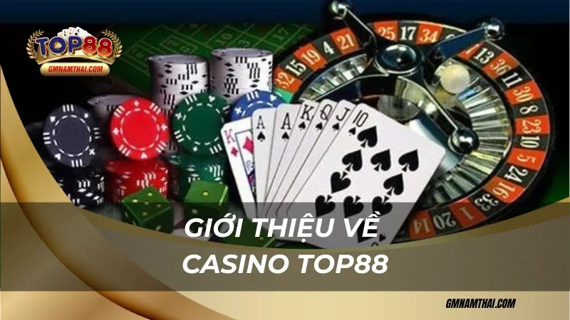 Giới thiệu về Casino Top88