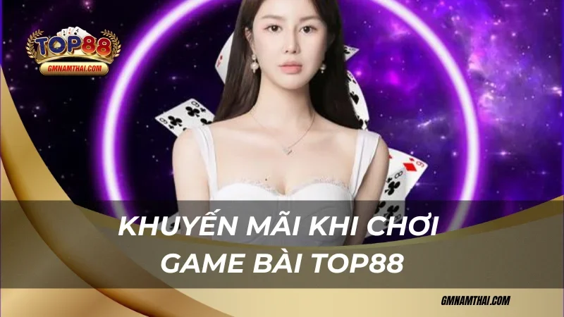 Khuyến mãi khi chơi game bài Top88