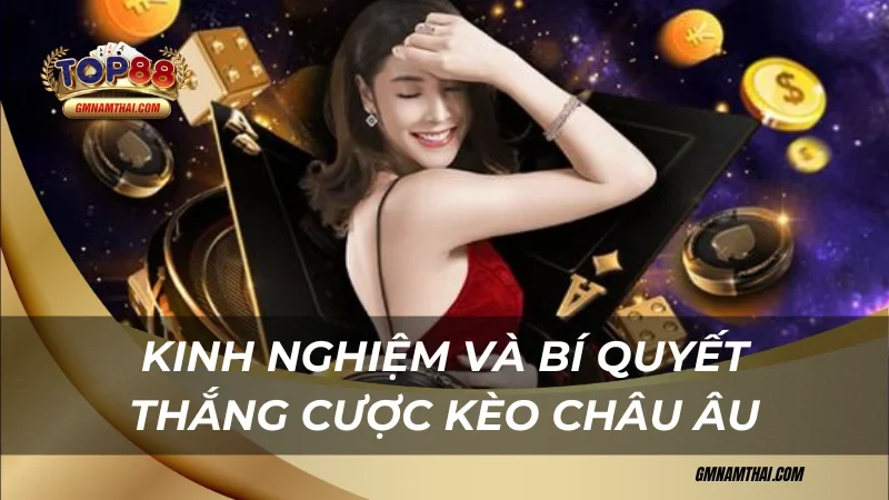 Kinh nghiệm và bí quyết choi kèo châu âu