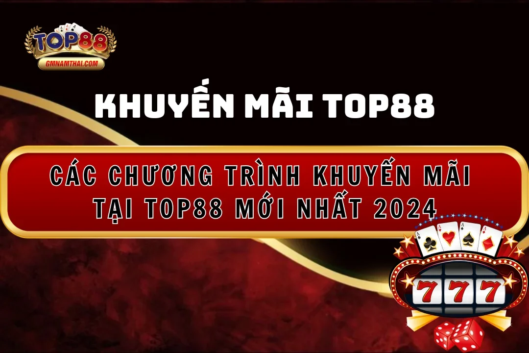 Các chương trình khuyến mãi Top88