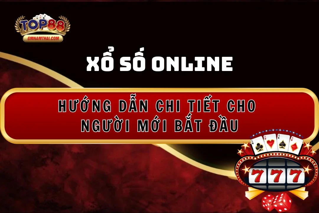 Hướng dẫn chơi xổ số online chi tiết cho tân thủ