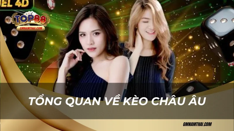 Tổng quan về kèo châu Âu