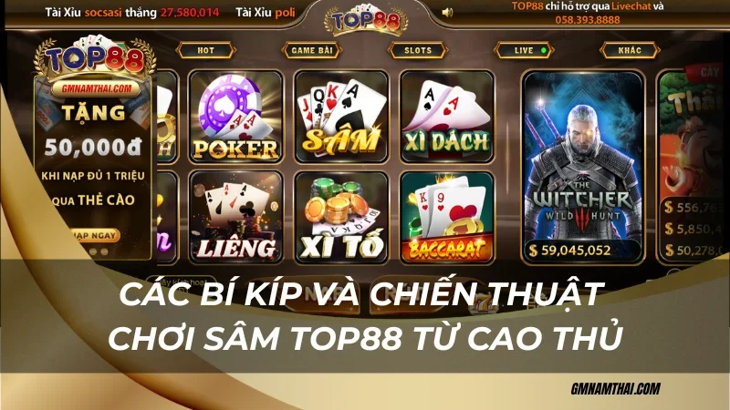 Các bí kíp và chiến thuật chơi sâm Top88