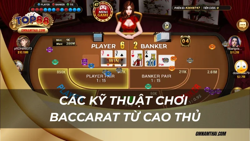 Các kỹ thuật chơi Baccarat Top88 từ cao thủ