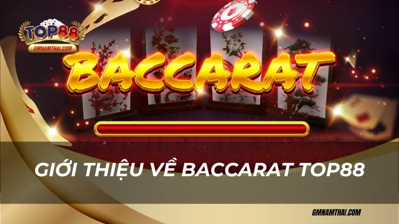 Giới thiệu về Baccarat Top88