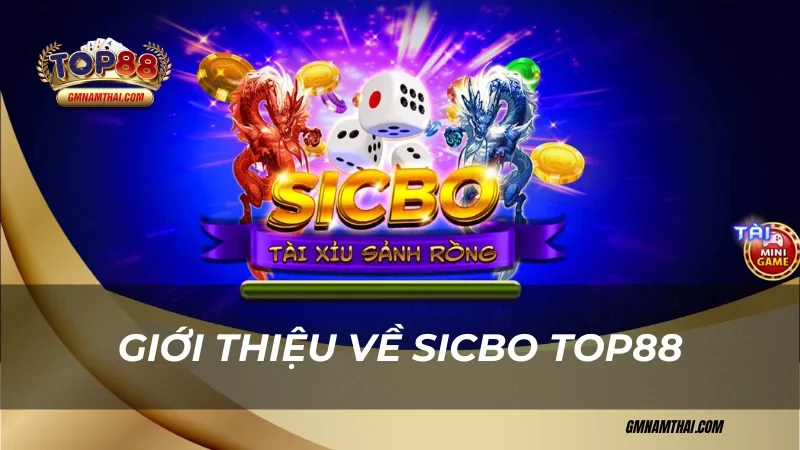 Giới thiệu sicbo Top88