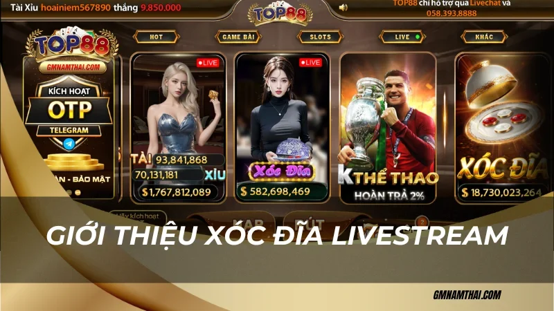 Giới thiệu xóc đĩa livestream Top88