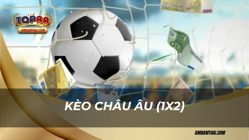 Tỷ lệ kèo châu Âu 1x2