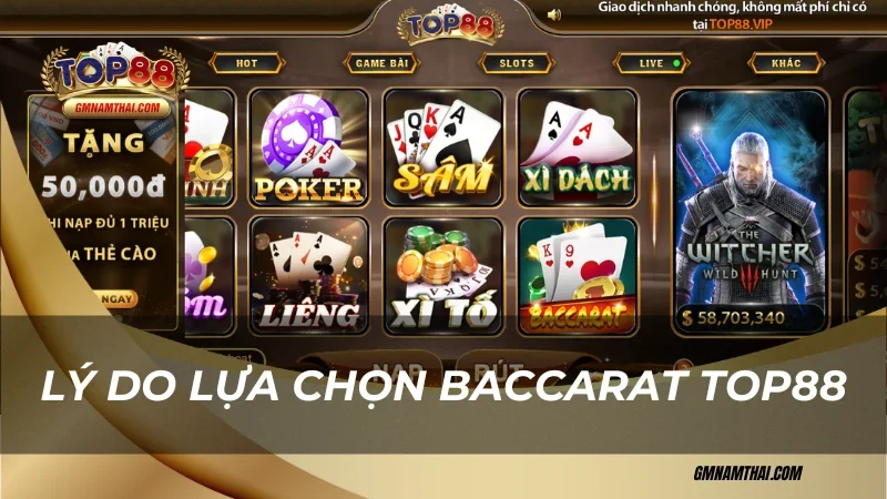 Lý do lựa chọn Baccarat Top88